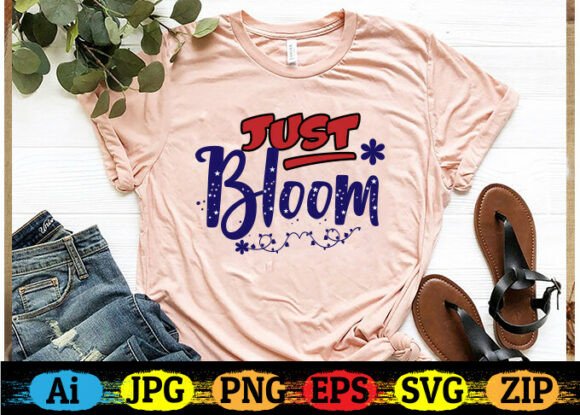 Download Just Bloom Free T-shirt Designs - Sign Collection